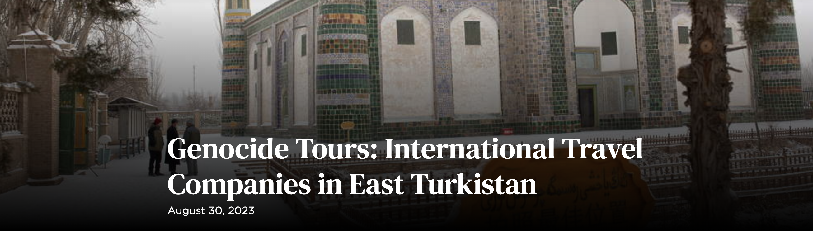 يېڭى دوكلات: قىرغىنچىلىق ساياھىتى: شەرقى تۈركستاندىكى خەلقئارا ساياھەت شركەتلىرى